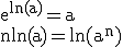 3$\rm e^{ln(a)}=a\\nln(a)=ln(a^n)